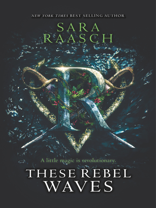 Title details for These Rebel Waves by Sara Raasch - Available